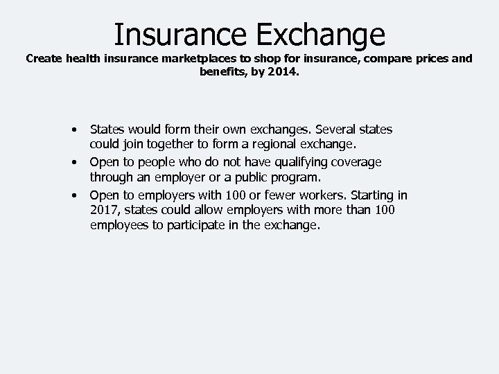 Insurance Exchange Create health insurance marketplaces to shop for insurance, compare prices and benefits,