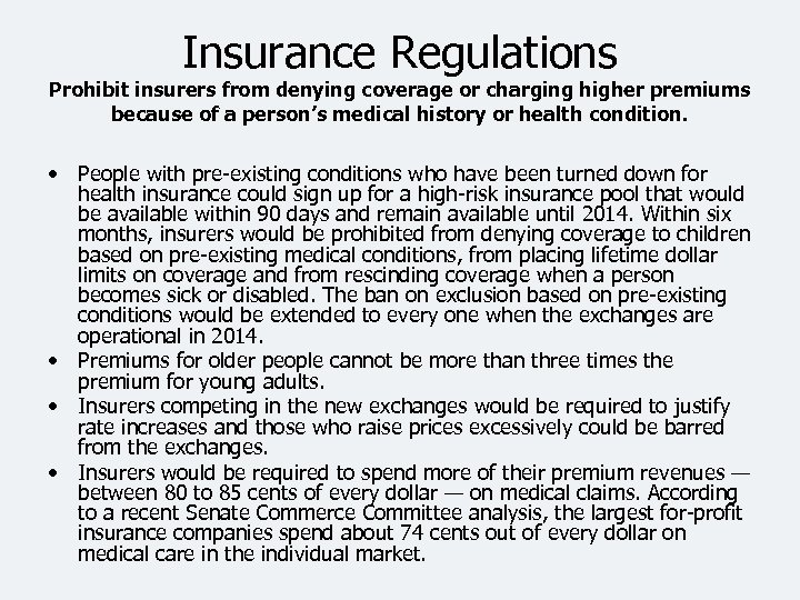 Insurance Regulations Prohibit insurers from denying coverage or charging higher premiums because of a