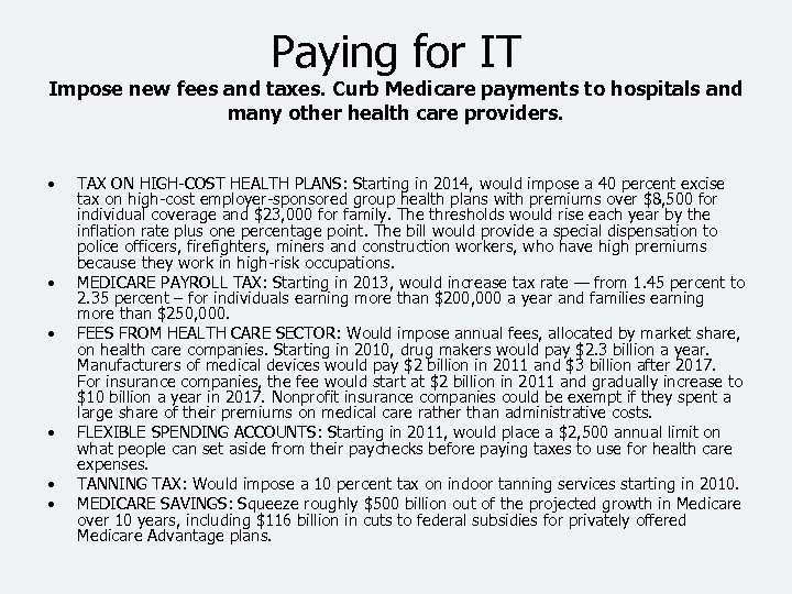 Paying for IT Impose new fees and taxes. Curb Medicare payments to hospitals and