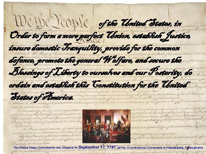 of the United States, in Order to form a more perfect Union, establish Justice,