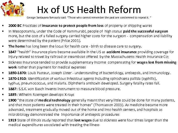Hx of US Health Reform George Santayana famously said: "Those who cannot remember the