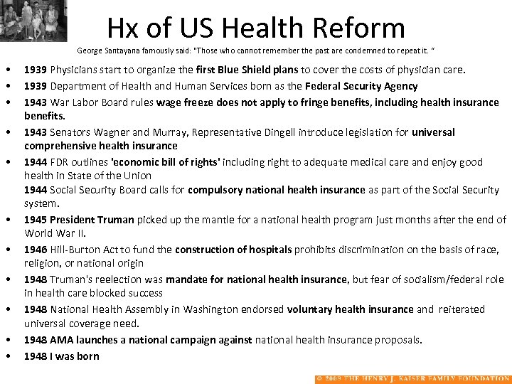 Hx of US Health Reform George Santayana famously said: "Those who cannot remember the