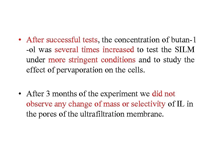  • After successful tests, the concentration of butan-1 -ol was several times increased
