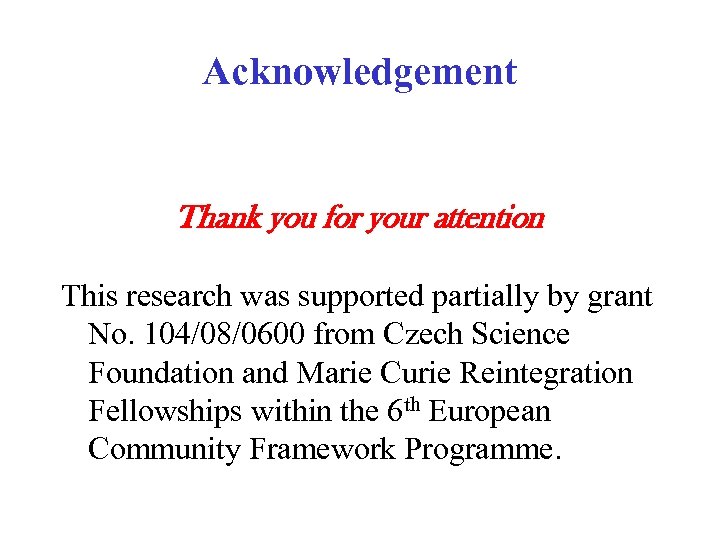 Acknowledgement Thank you for your attention This research was supported partially by grant No.