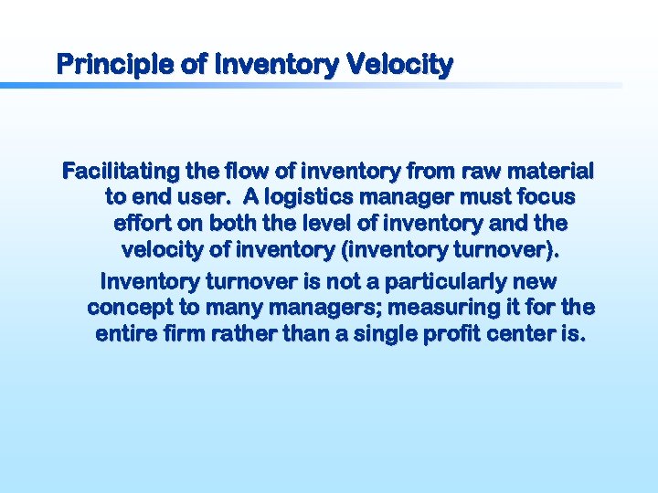 Principle of Inventory Velocity Facilitating the flow of inventory from raw material to end