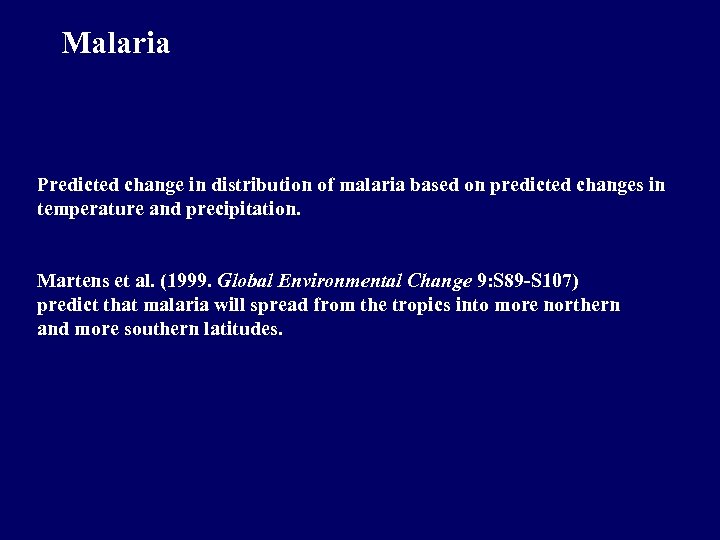 Malaria Predicted change in distribution of malaria based on predicted changes in temperature and