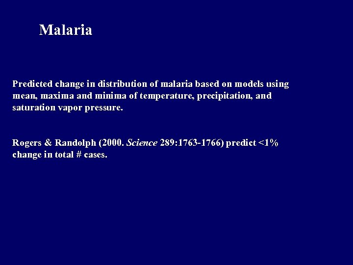 Malaria Predicted change in distribution of malaria based on models using mean, maxima and