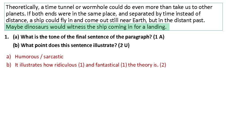 Theoretically, a time tunnel or wormhole could do even more than take us to