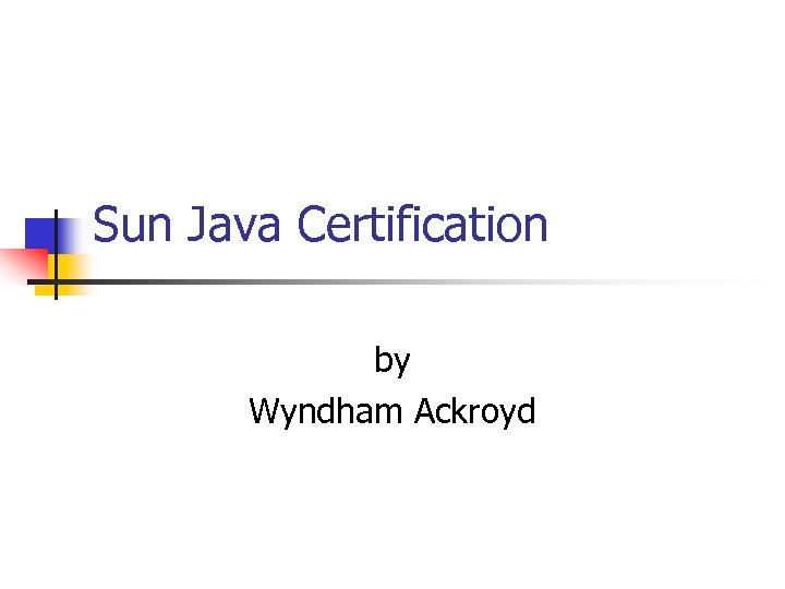 Sun Java Certification by Wyndham Ackroyd 