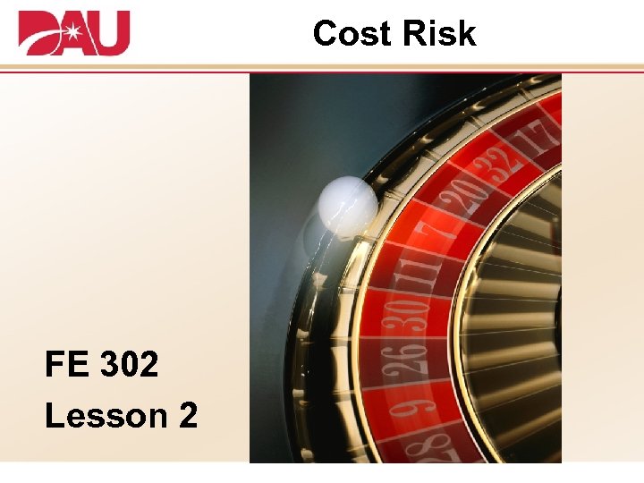 Cost Risk FE 302 Lesson 2 