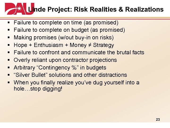 Linde Project: Risk Realities & Realizations § § § § § Failure to complete