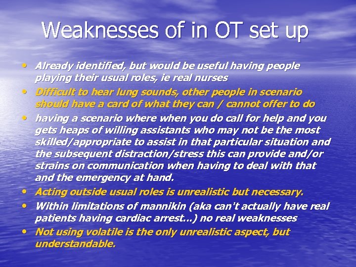 Weaknesses of in OT set up • Already identified, but would be useful having