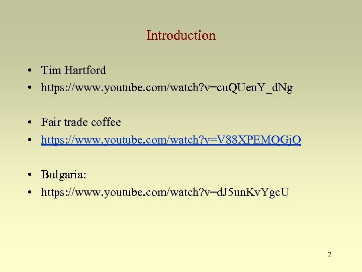 Introduction • Tim Hartford • https: //www. youtube. com/watch? v=cu. QUen. Y_d. Ng •