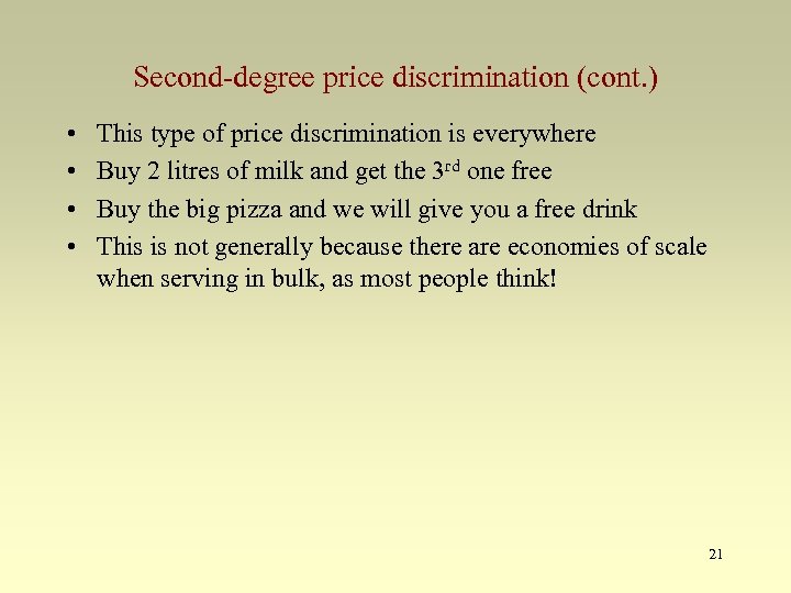 Second-degree price discrimination (cont. ) • • This type of price discrimination is everywhere