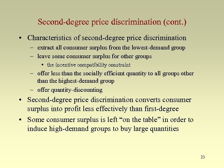 Second-degree price discrimination (cont. ) • Characteristics of second-degree price discrimination – extract all
