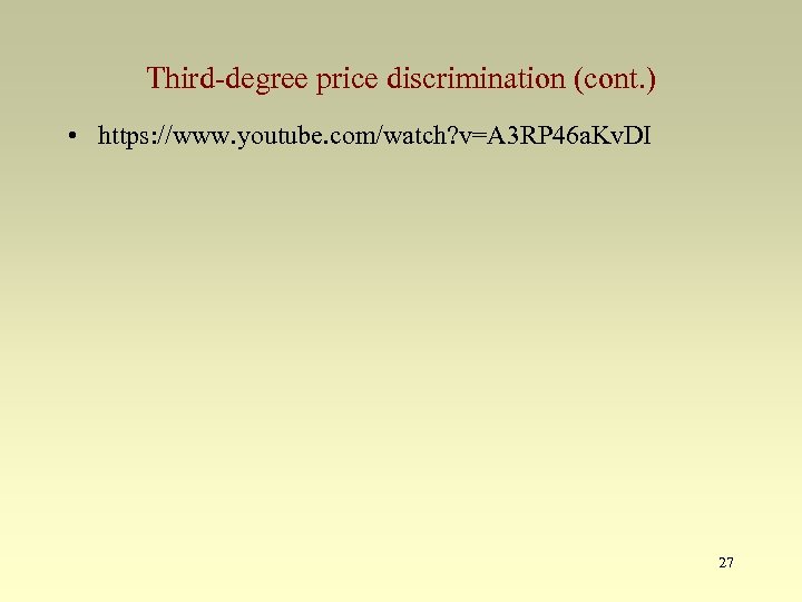 Third-degree price discrimination (cont. ) • https: //www. youtube. com/watch? v=A 3 RP 46