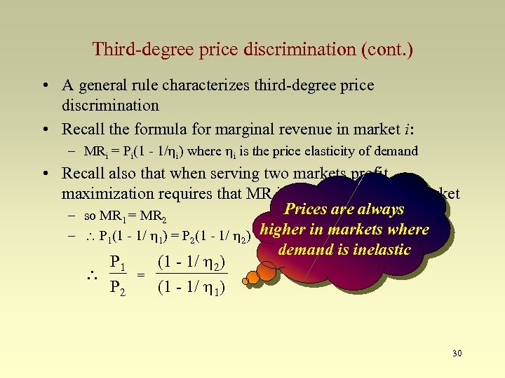 Third-degree price discrimination (cont. ) • A general rule characterizes third-degree price discrimination •