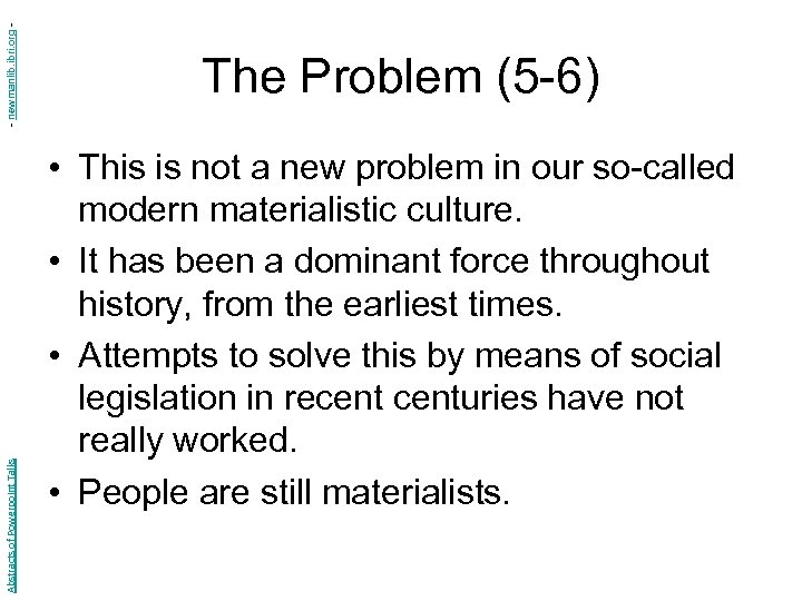 - newmanlib. ibri. org Abstracts of Powerpoint Talks The Problem (5 -6) • This