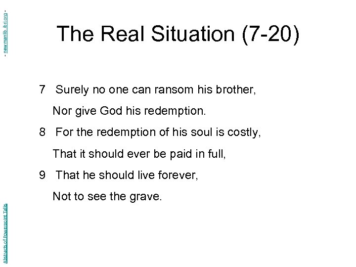 - newmanlib. ibri. org - The Real Situation (7 -20) 7 Surely no one