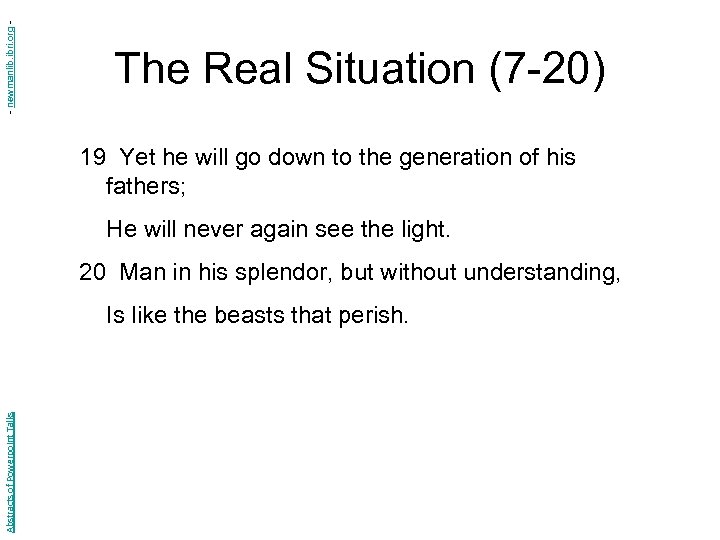 - newmanlib. ibri. org - The Real Situation (7 -20) 19 Yet he will