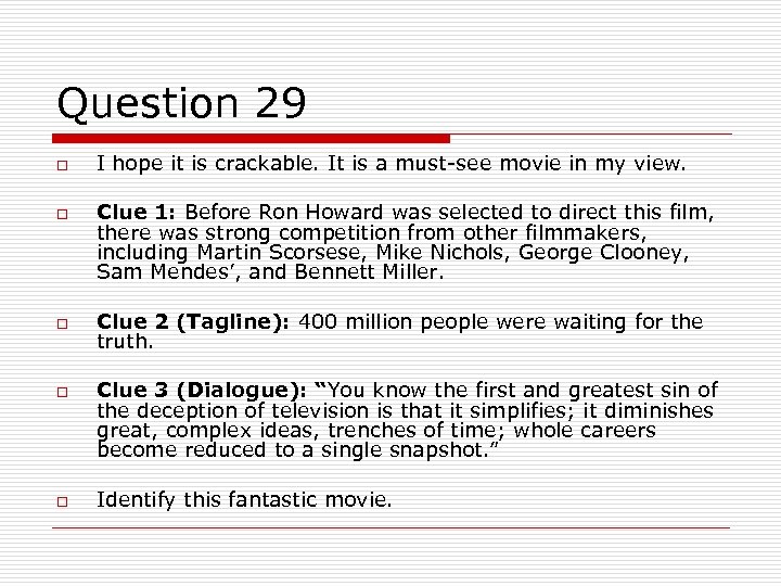 Question 29 o o o I hope it is crackable. It is a must-see