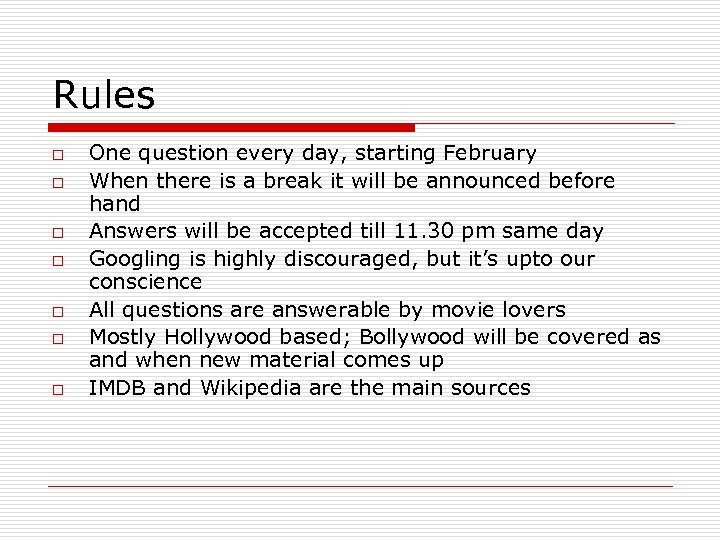 Rules o o o o One question every day, starting February When there is