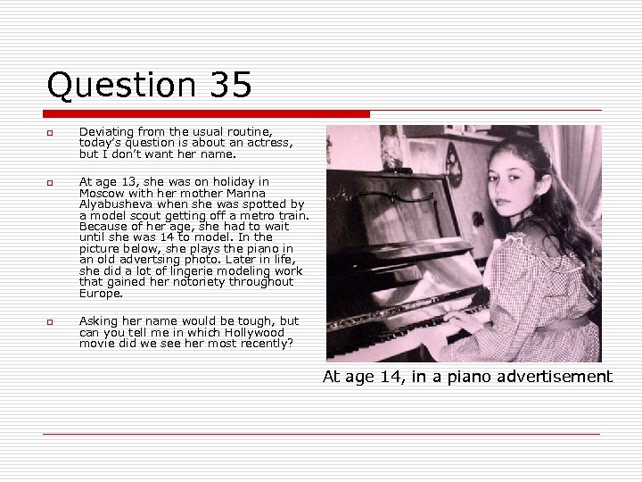 Question 35 o o o Deviating from the usual routine, today’s question is about