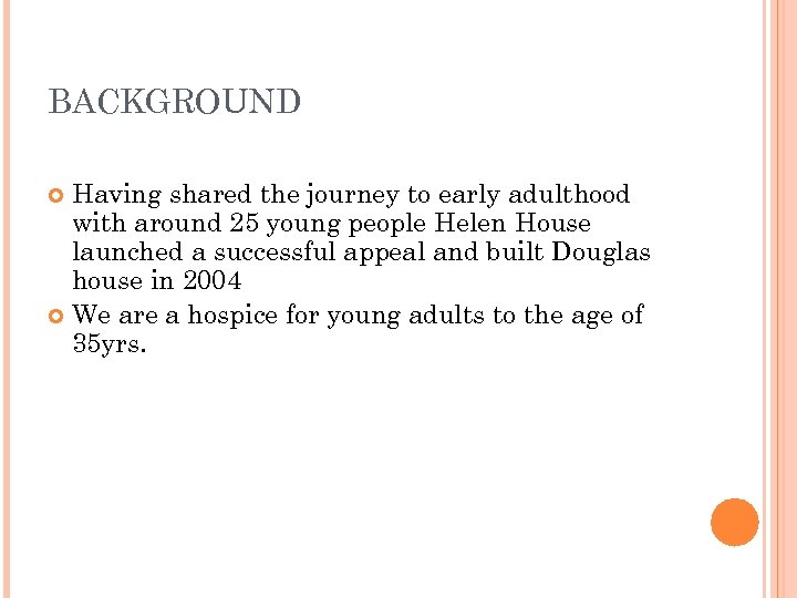 BACKGROUND Having shared the journey to early adulthood with around 25 young people Helen
