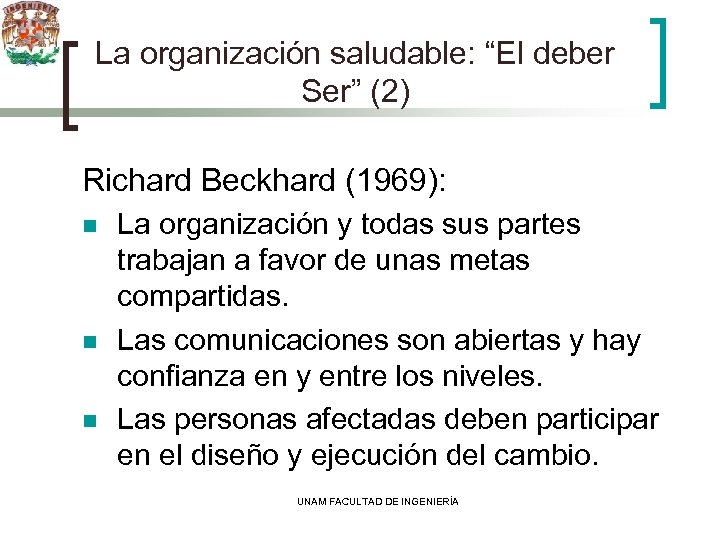 La organización saludable: “El deber Ser” (2) Richard Beckhard (1969): n n n La