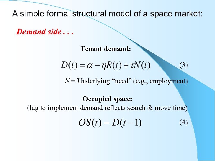 A simple formal structural model of a space market: Demand side. . . Tenant