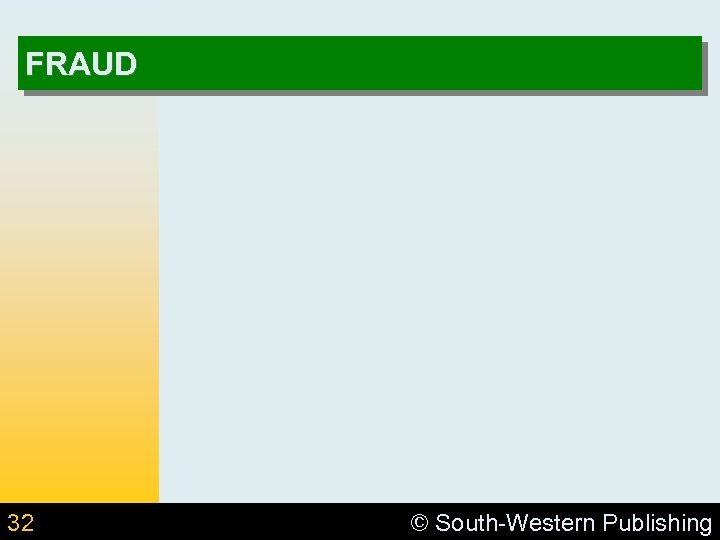 FRAUD 32 © South-Western Publishing 