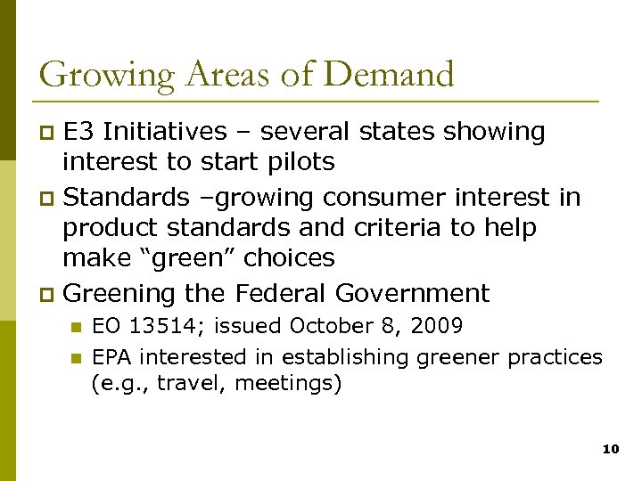Growing Areas of Demand E 3 Initiatives – several states showing interest to start