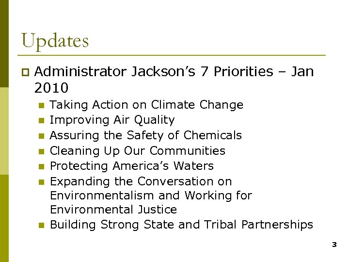 Updates p Administrator Jackson’s 7 Priorities – Jan 2010 n n n n Taking