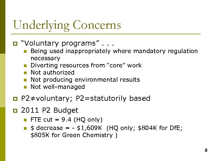Underlying Concerns p “Voluntary programs”. . . n n n Being used inappropriately where