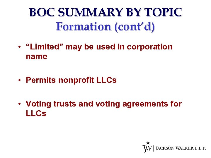 BOC SUMMARY BY TOPIC Formation (cont’d) • “Limited” may be used in corporation name