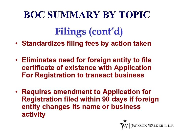 BOC SUMMARY BY TOPIC Filings (cont’d) • Standardizes filing fees by action taken •