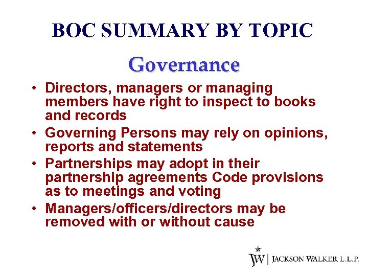 BOC SUMMARY BY TOPIC Governance • Directors, managers or managing members have right to