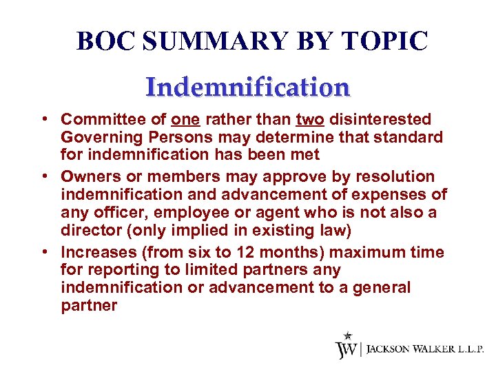 BOC SUMMARY BY TOPIC Indemnification • Committee of one rather than two disinterested Governing