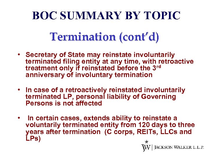 BOC SUMMARY BY TOPIC Termination (cont’d) • Secretary of State may reinstate involuntarily terminated