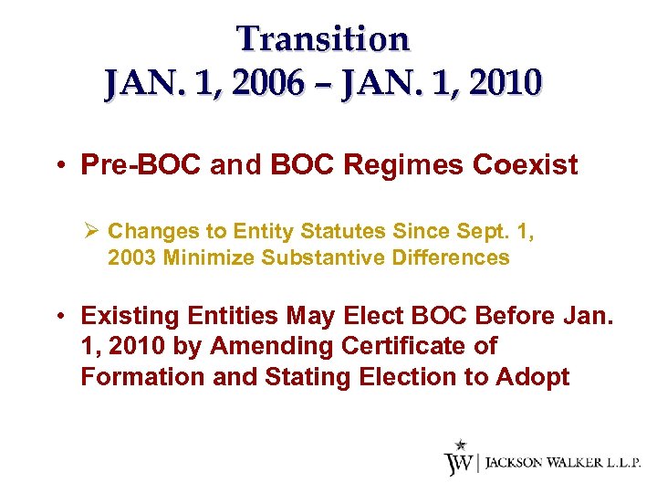 Transition JAN. 1, 2006 – JAN. 1, 2010 • Pre-BOC and BOC Regimes Coexist