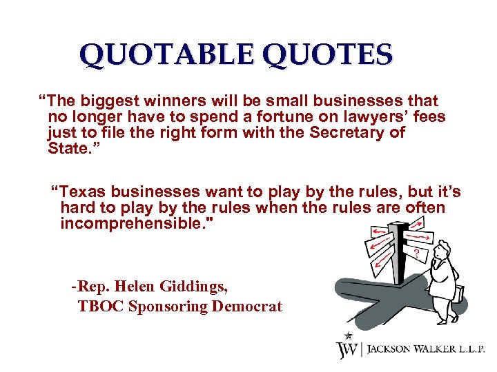 QUOTABLE QUOTES “The biggest winners will be small businesses that no longer have to