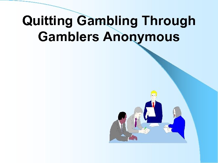 Quitting Gambling Through Gamblers Anonymous 