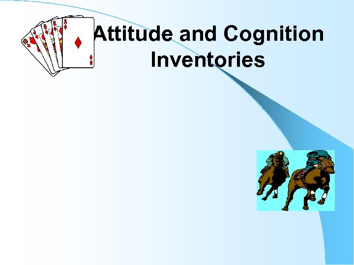 Attitude and Cognition Inventories 