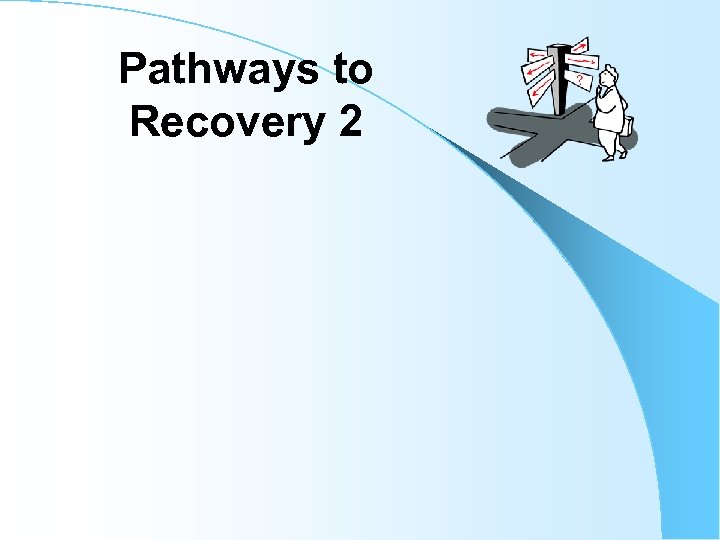 Pathways to Recovery 2 