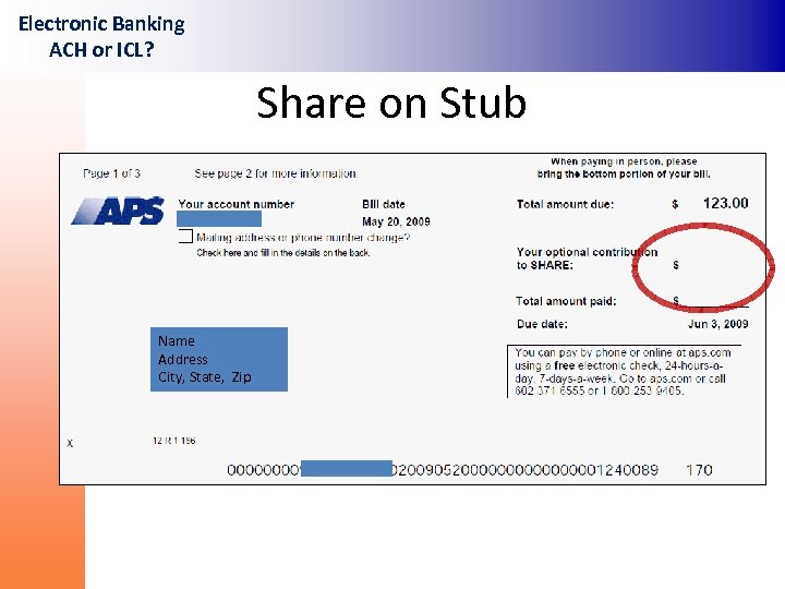 Electronic Banking ACH or ICL? Share on Stub Name Address City, State, Zip 