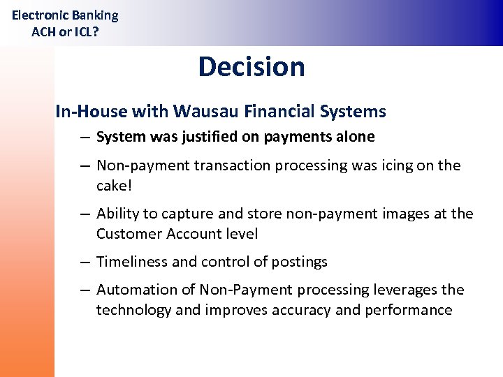 Electronic Banking ACH or ICL? Decision In-House with Wausau Financial Systems – System was