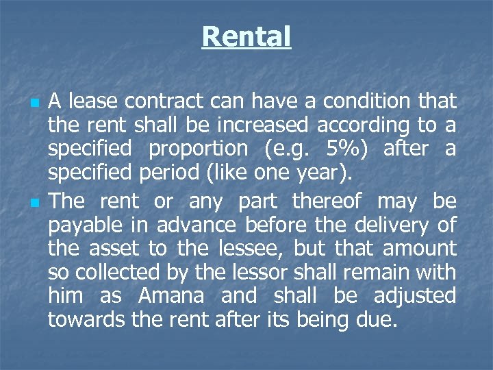 Rental n n A lease contract can have a condition that the rent shall