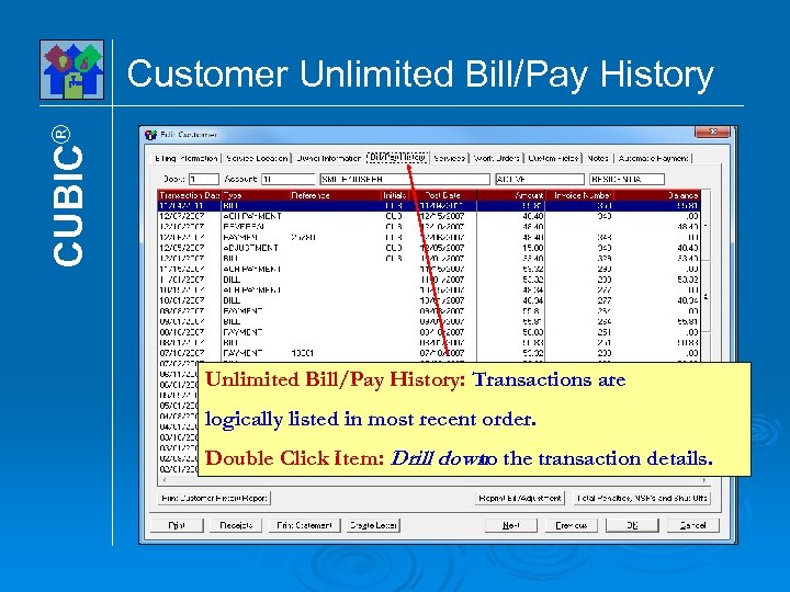 CUBIC® Customer Unlimited Bill/Pay History: Transactions are logically listed in most recent order. Double