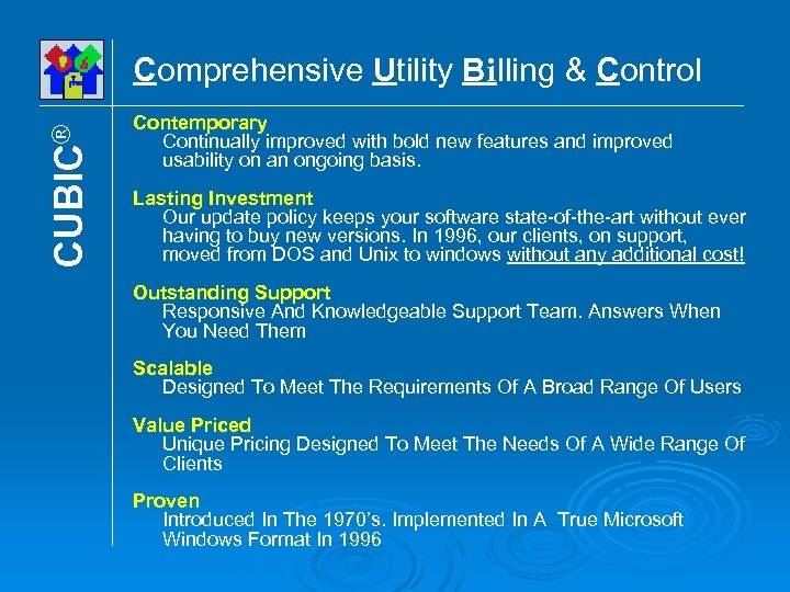 CUBIC® Comprehensive Utility Billing & Control Contemporary Continually improved with bold new features and