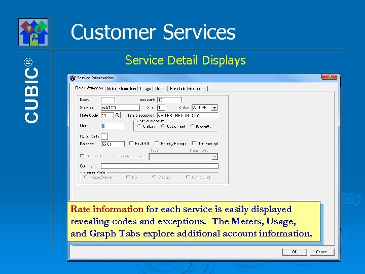 CUBIC® Customer Services Service Detail Displays Rate information for each service is easily displayed